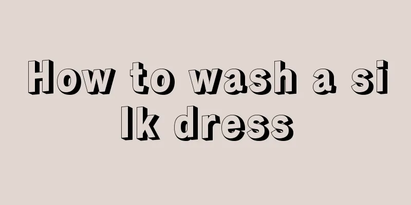 How to wash a silk dress