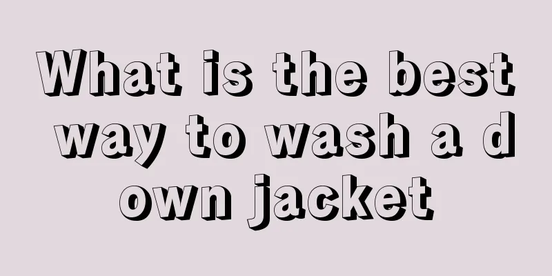 What is the best way to wash a down jacket