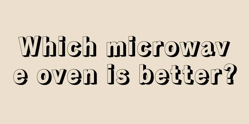 Which microwave oven is better?