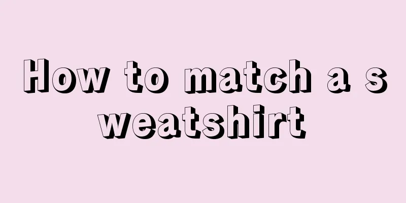 How to match a sweatshirt