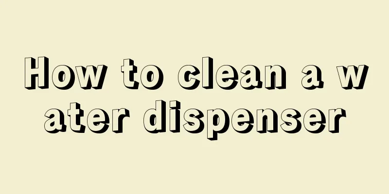 How to clean a water dispenser