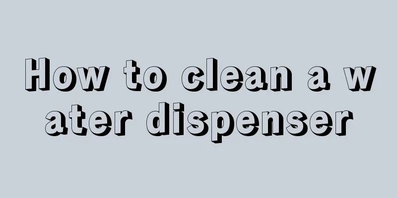 How to clean a water dispenser