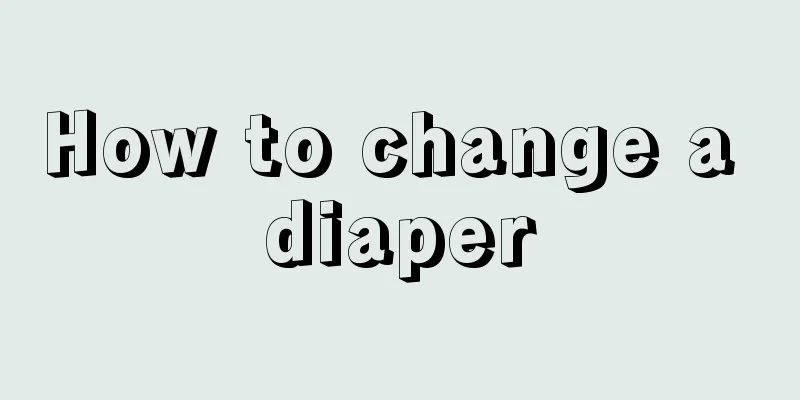 How to change a diaper