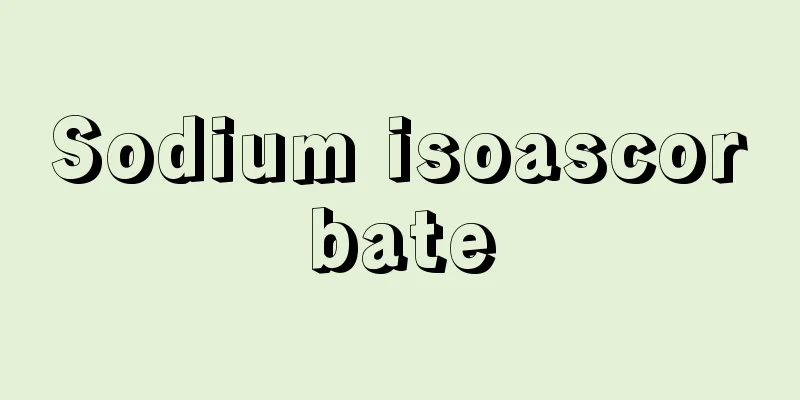 Sodium isoascorbate