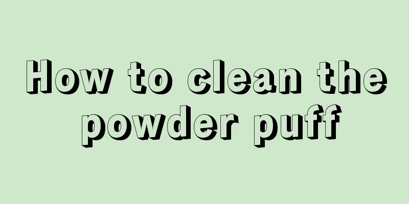 How to clean the powder puff