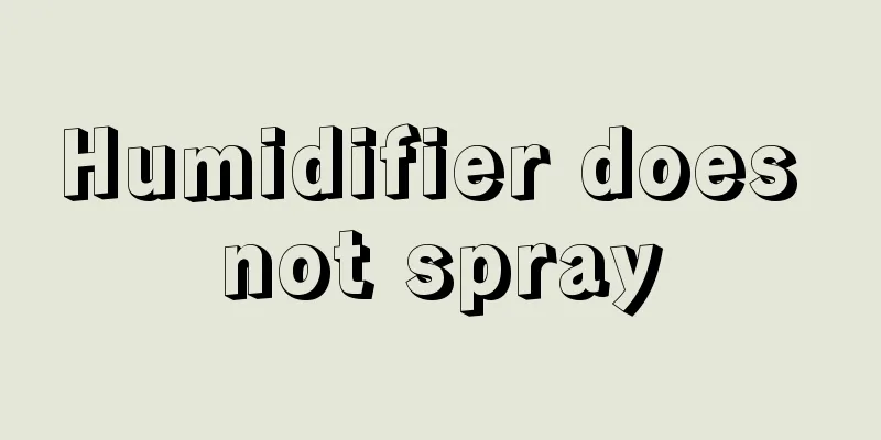 Humidifier does not spray