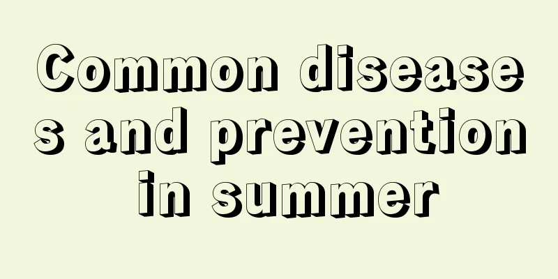 Common diseases and prevention in summer