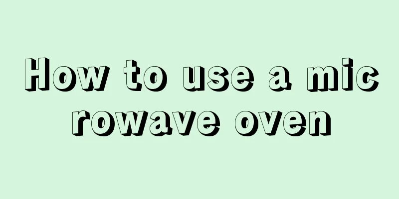 How to use a microwave oven