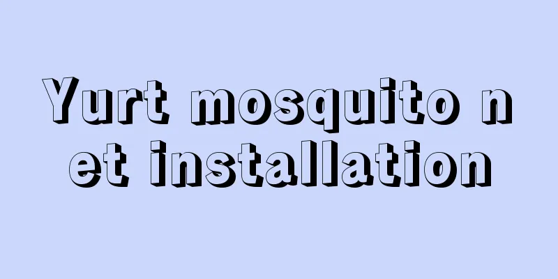 Yurt mosquito net installation
