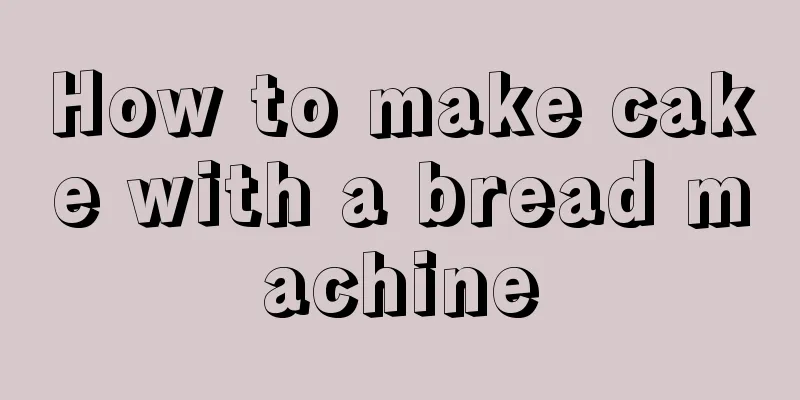How to make cake with a bread machine