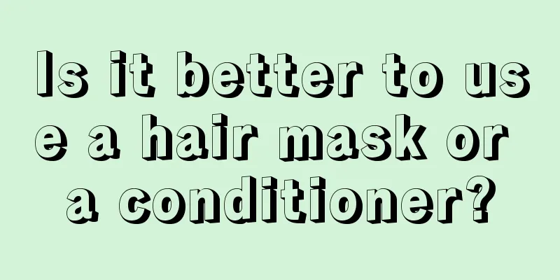 Is it better to use a hair mask or a conditioner?