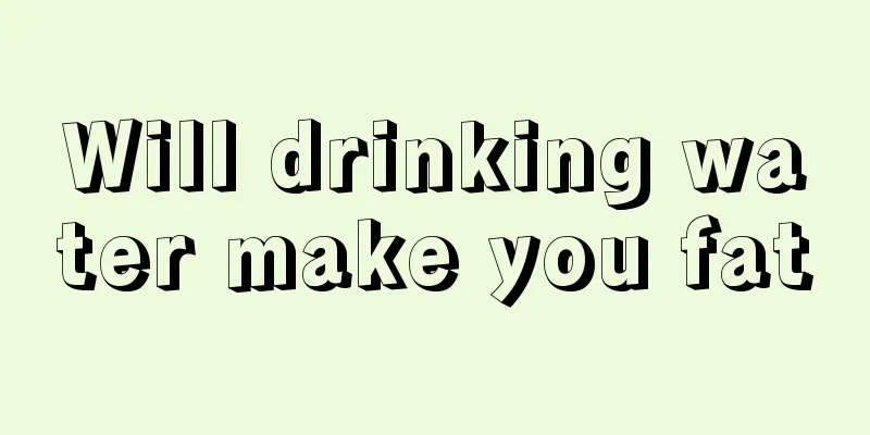 Will drinking water make you fat