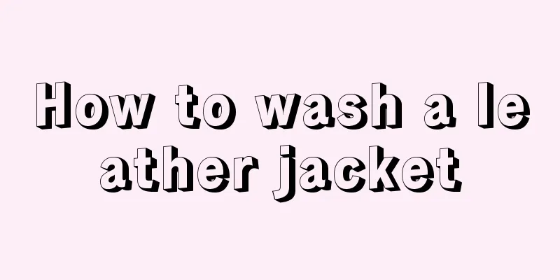 How to wash a leather jacket
