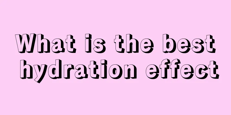 What is the best hydration effect