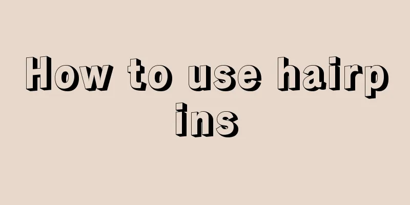 How to use hairpins