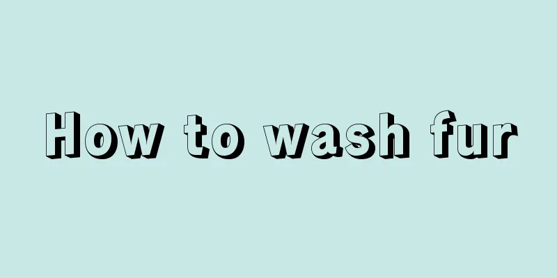 How to wash fur