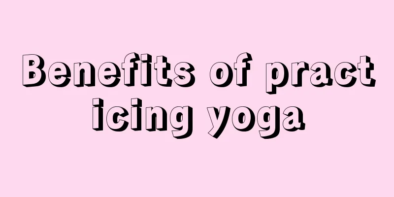 Benefits of practicing yoga