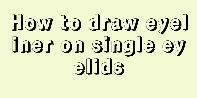 How to draw eyeliner on single eyelids