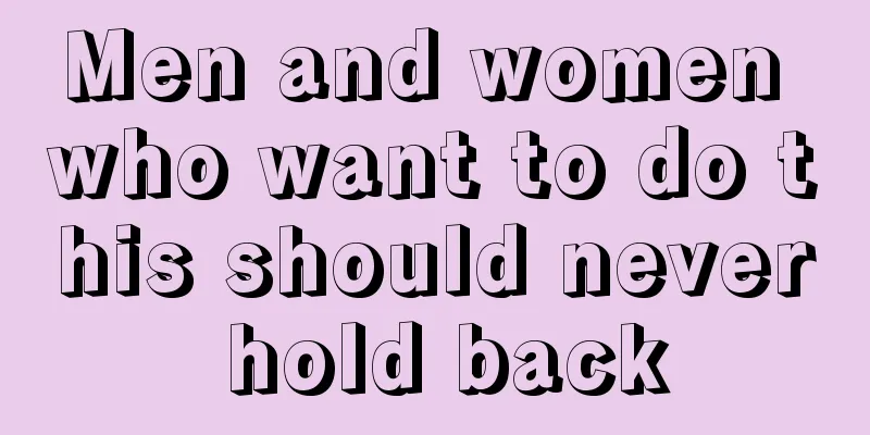 Men and women who want to do this should never hold back