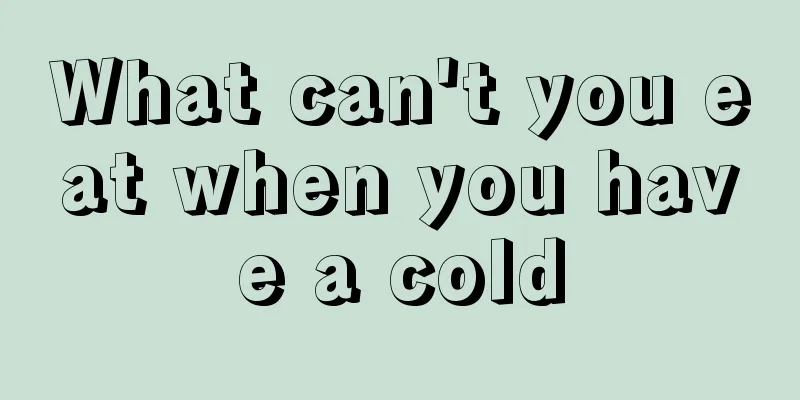 What can't you eat when you have a cold