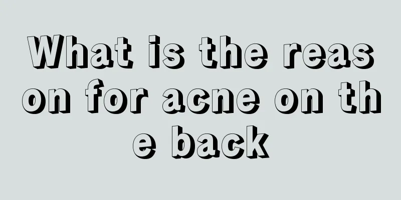 What is the reason for acne on the back