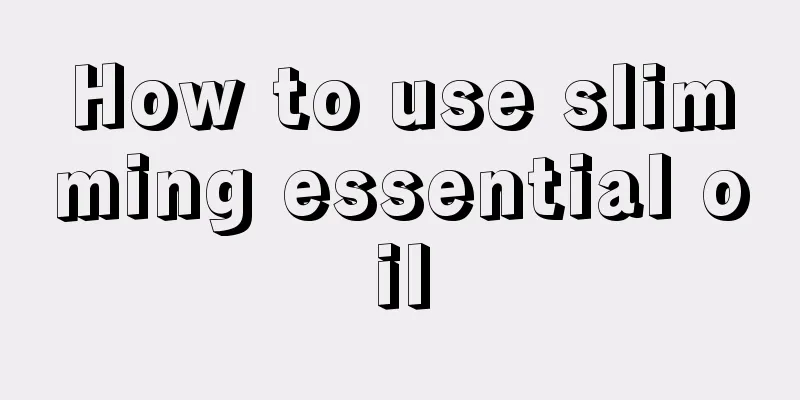 How to use slimming essential oil