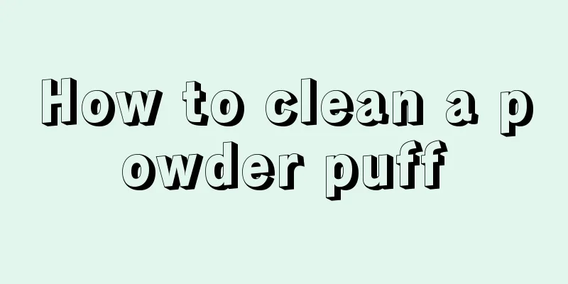 How to clean a powder puff