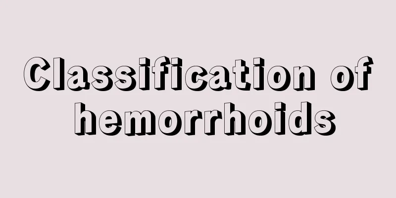 Classification of hemorrhoids