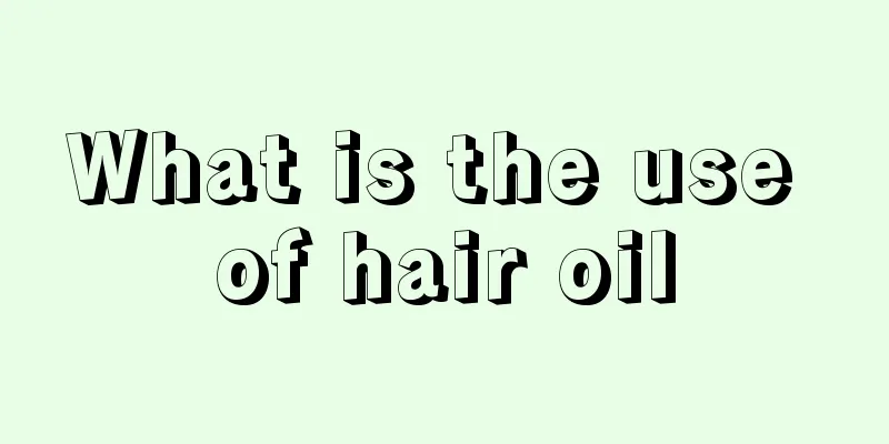 What is the use of hair oil