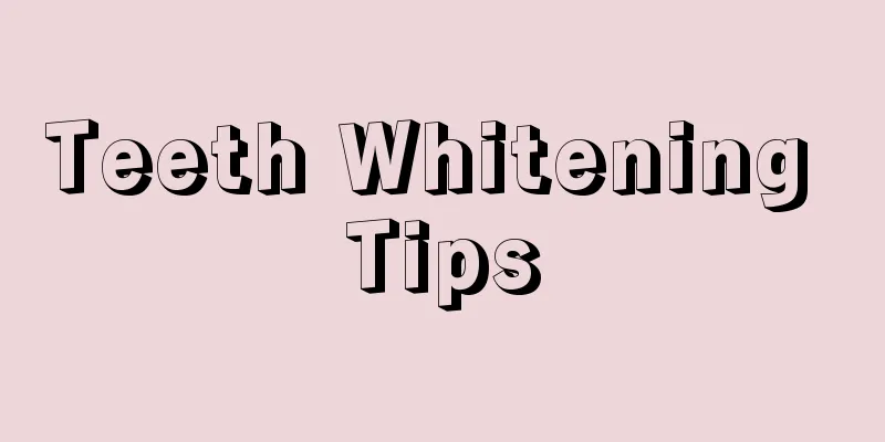 Teeth Whitening Tips