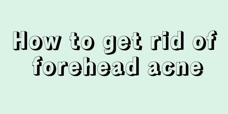 How to get rid of forehead acne