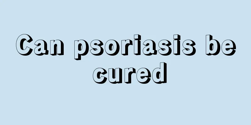 Can psoriasis be cured