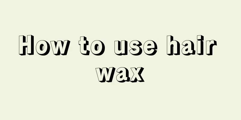 How to use hair wax