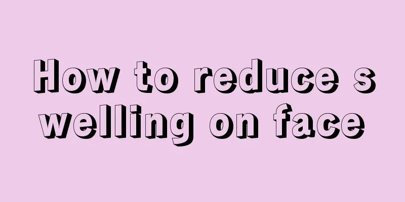 How to reduce swelling on face