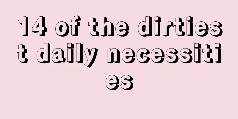 14 of the dirtiest daily necessities