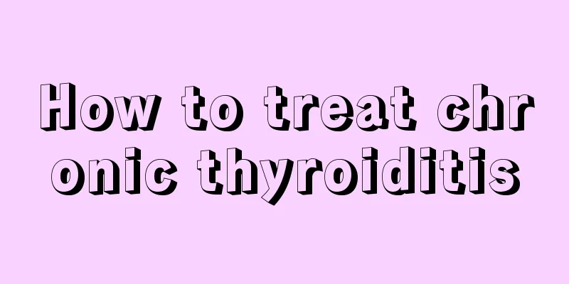 How to treat chronic thyroiditis