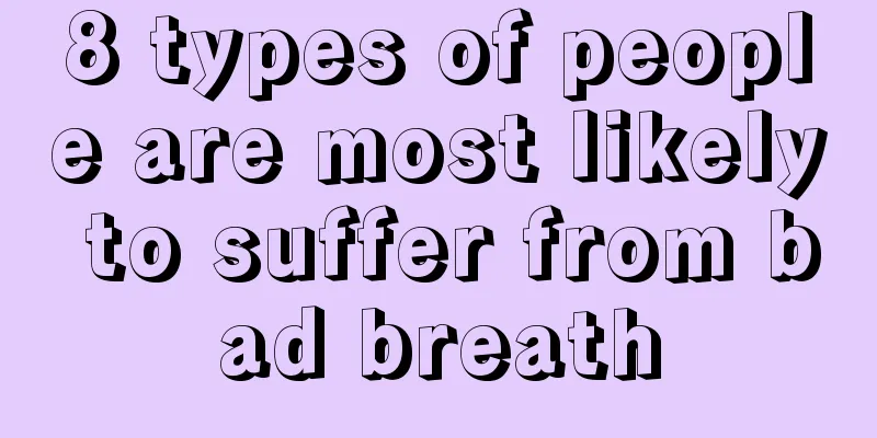8 types of people are most likely to suffer from bad breath