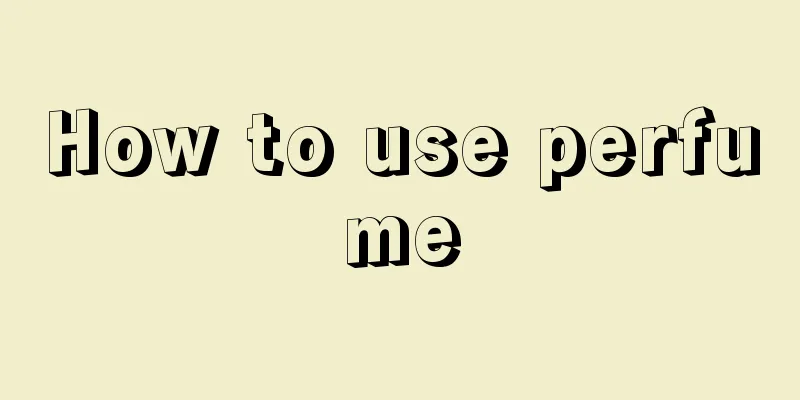 How to use perfume