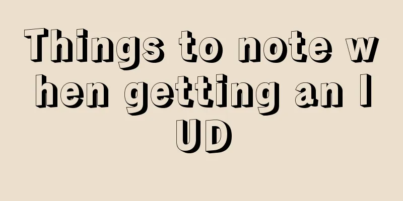 Things to note when getting an IUD