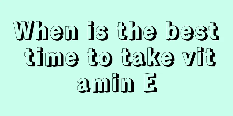 When is the best time to take vitamin E