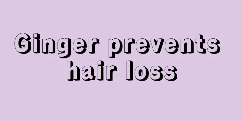 Ginger prevents hair loss