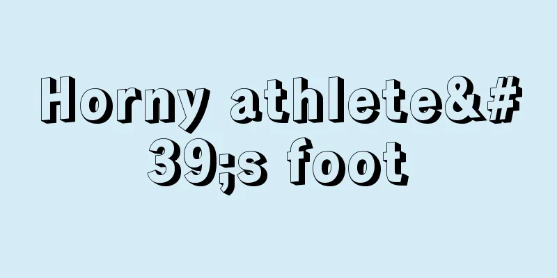 Horny athlete's foot