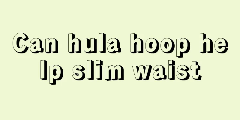Can hula hoop help slim waist