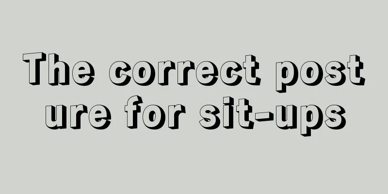 The correct posture for sit-ups