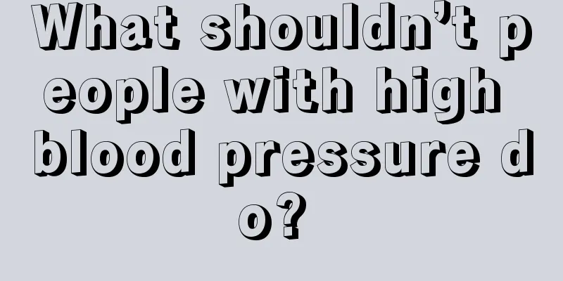 What shouldn’t people with high blood pressure do? 