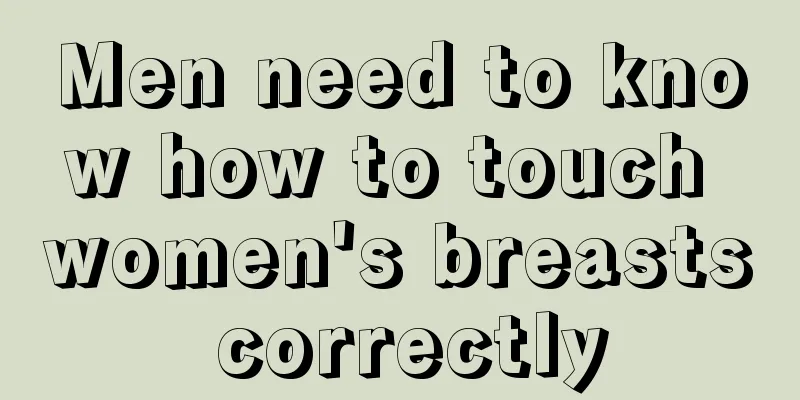 Men need to know how to touch women's breasts correctly