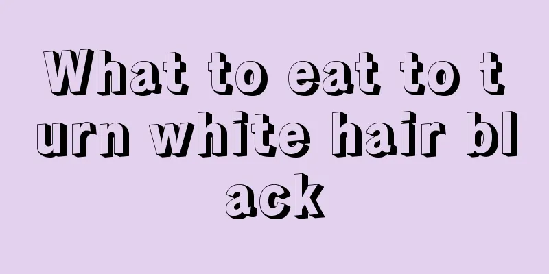 What to eat to turn white hair black