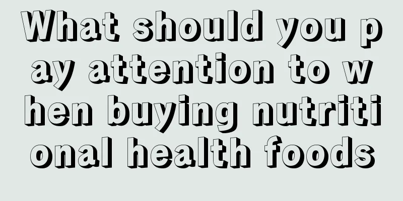 What should you pay attention to when buying nutritional health foods