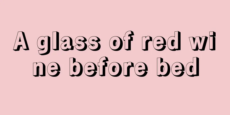 A glass of red wine before bed