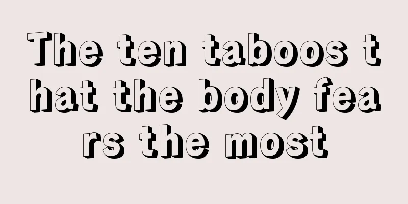 The ten taboos that the body fears the most